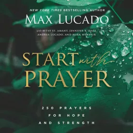 Start with Prayer: 250 Prayers for Hope and Strength Audio CD  Unabridged, March 29, 2022
