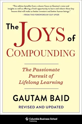 The Joys of Compounding: The Passionate Pursuit of Lifelong Learning, Revised and Updated (Heilbrunn Center for Graham & Dodd Investing Series) Hardcover  June 2, 2020