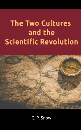 The Two Cultures and the Scientific Revolution Hardcover  April 13, 2018