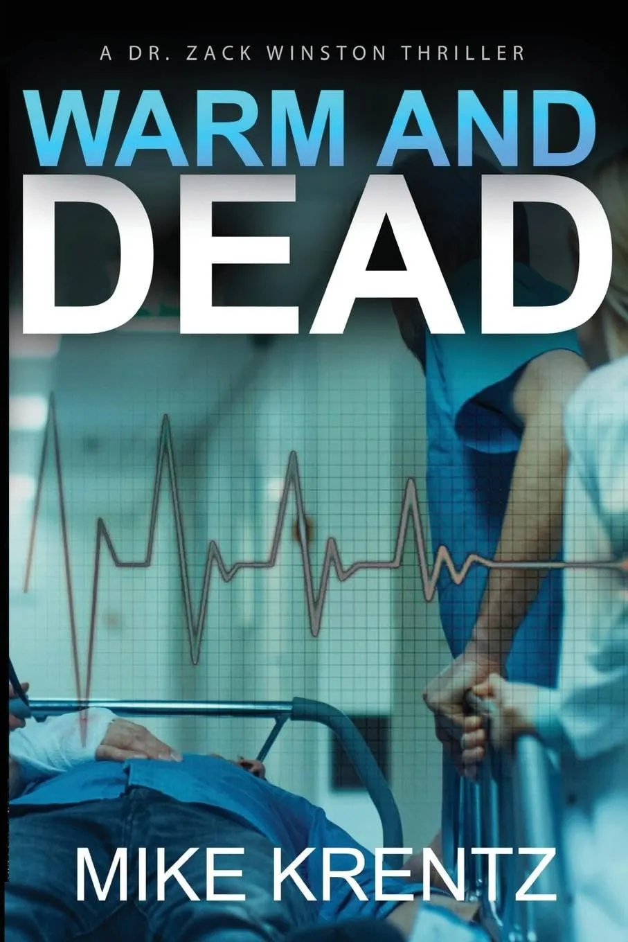 Warm and Dead: A Dr. Zack Winston Thriller (Dr. Zack Winston Medical Conspiracy Thriller) Paperback  January 18, 2025